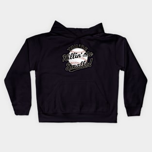 THE SANDLOT - YOU'RE KILLIN ME SMALLS Kids Hoodie